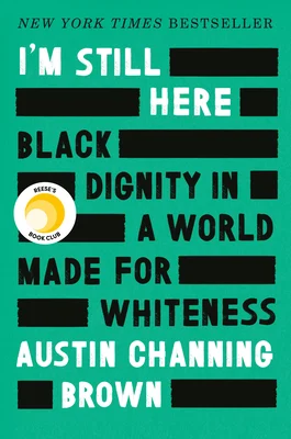 Book cover for "I'm Still Here: Black Dignity in a World Made for Whiteness"