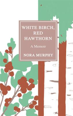 Book cover for White Birch, Red Hawthorn