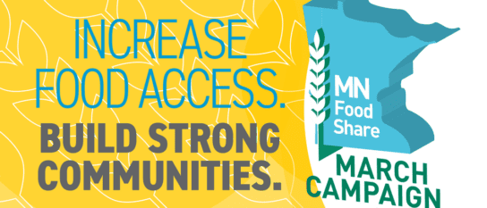 A 3D graphic of Minnesota with a stalk of wheat overlaid and the words MN FoodShare March Campaign, Increase food access. Build Strong Communities.