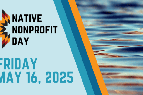 A colorful graphic with Native Nonprofit Day Friday May 16, 2025 and an image of water.