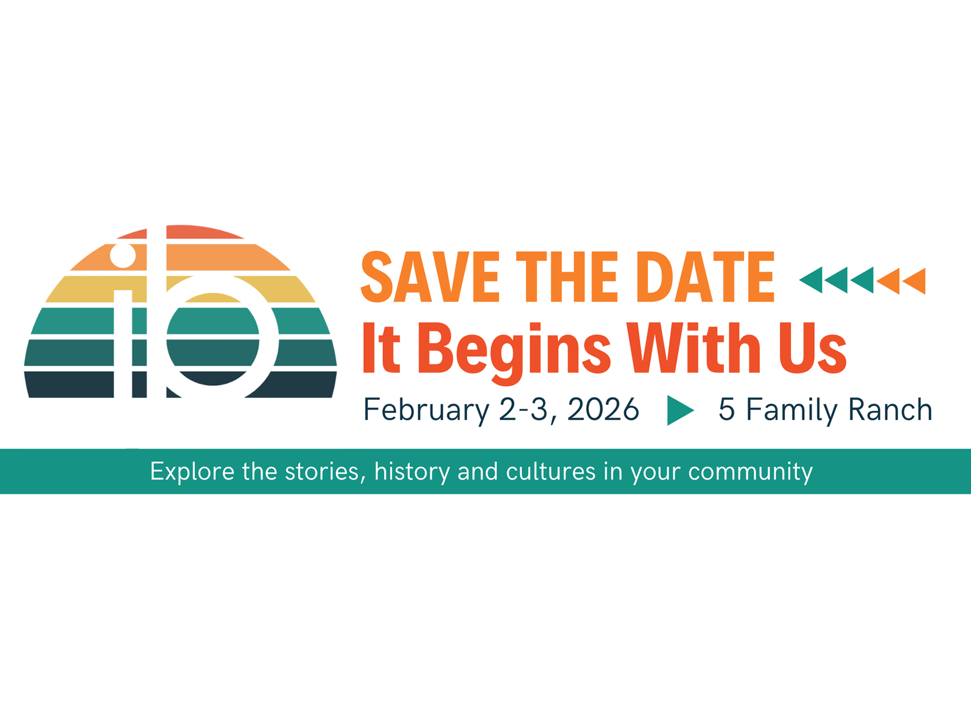 Explore the stories, history and cultures in your community at It Begins With Us, Feb. 2-3, 2026, at 5 Family Ranch.