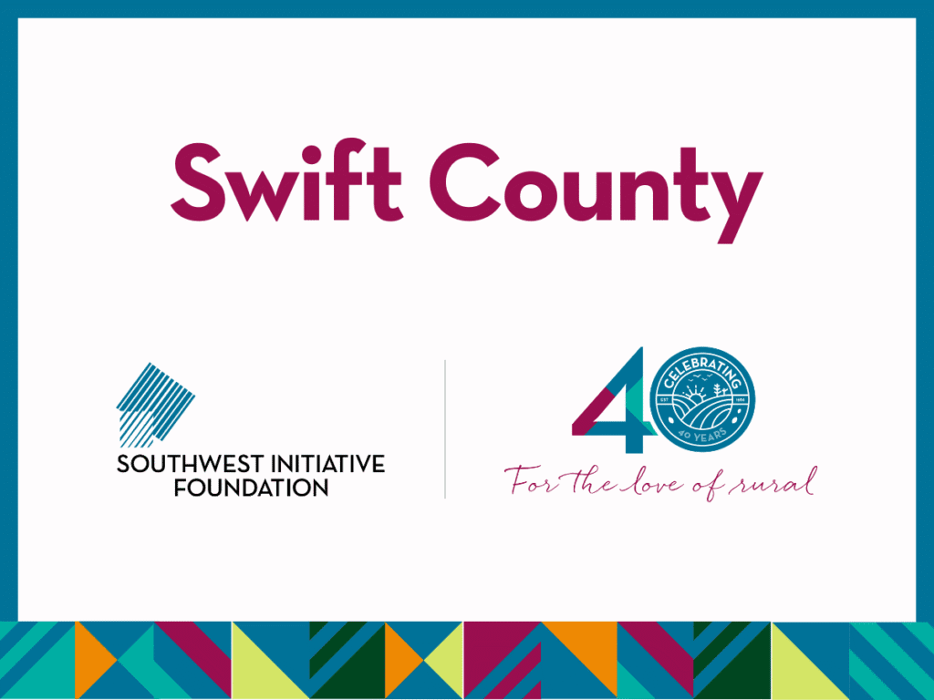 A graphic with the text Swift County at the top, Southwest Initiative Foundation and 40th anniversary logos below, and a colorful geometric border along the bottom.