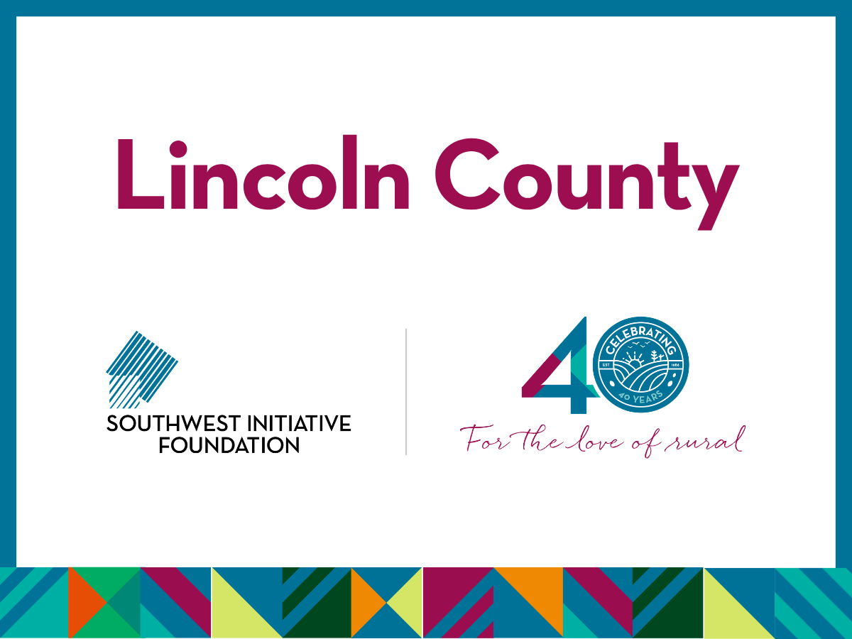 Graphic with Lincoln County in bold text, Southwest Initiative Foundation logo, a 40 Celebration logo, and the phrase For the love of rural above a colorful geometric border.
