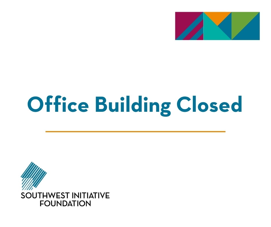 White notice with Office Building Closed in bold blue text, gold horizontal line below, and two logos: one with colorful geometric shapes, another for Southwest Initiative Foundation.