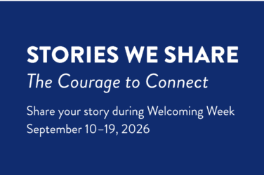 Blue graphic with colorful shapes on top. Text reads: STORIES WE SHARE, The Courage to Connect. Share your story during Welcoming Week September 10–19, 2026. Welcoming Week logo and #WelcomingWeek2026 shown.