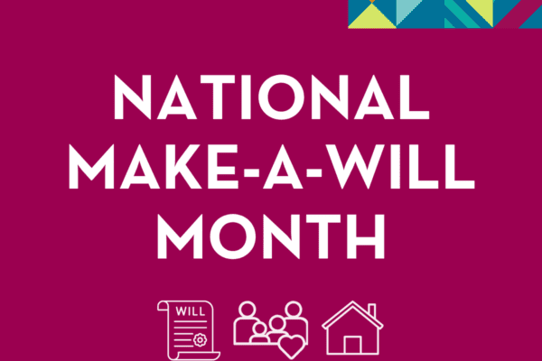 Text on a maroon background reads National Make-A-Will Month. Icons at the bottom show a will document, a family, and a house. Colorful triangles fill the top right corner.