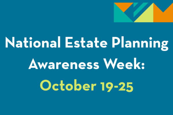 Text reading National Estate Planning Awareness Week: October 19-25 against a dark blue background with abstract geometric shapes at the top, promoting estate planning.
